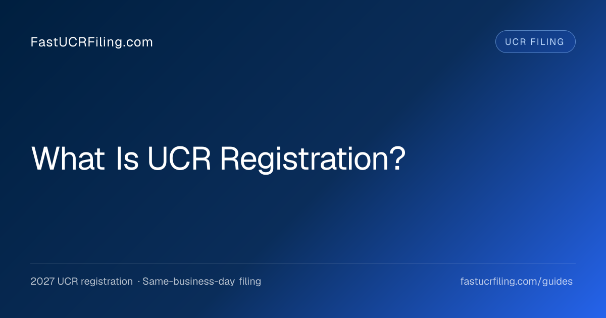 What Is UCR Registration? 2026 Guide
